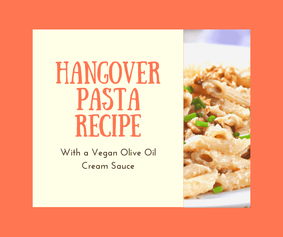 hangover pasta recipe with vegan cream sauce